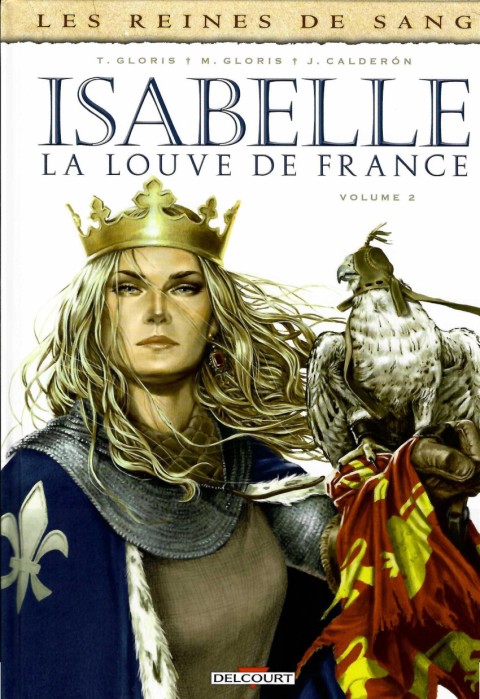 Couverture de l'album Les Reines de sang - Isabelle, la Louve de France Tome 2 Isabelle, la Louve de France, volume 2/2