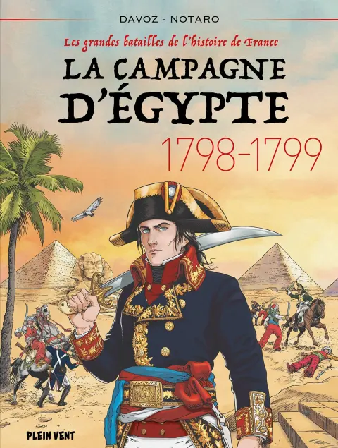 Les grandes batailles de l'histoire de France 6 La Campagne d'Egypte 1798-1799