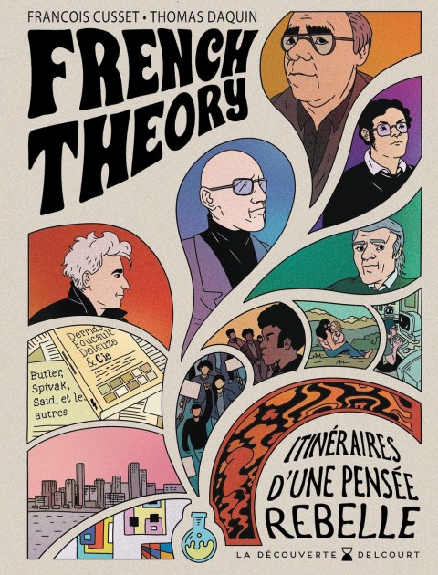 French Theory Itinéraires d'une pensée rebelle