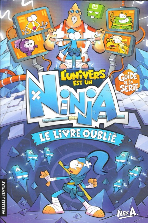L'univers est un ninja Le livre oublié - Guide de la série