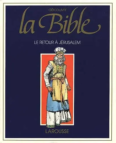 Découvrir la bible Tome 6 Le retour à Jérusalem