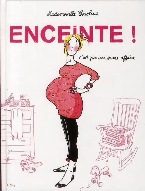 Enceinte ! Tome 2 C'est pas une mince affaire