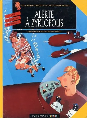 Les Enquêtes de l'inspecteur Bayard Tome 8 Alerte à Zyklopolis