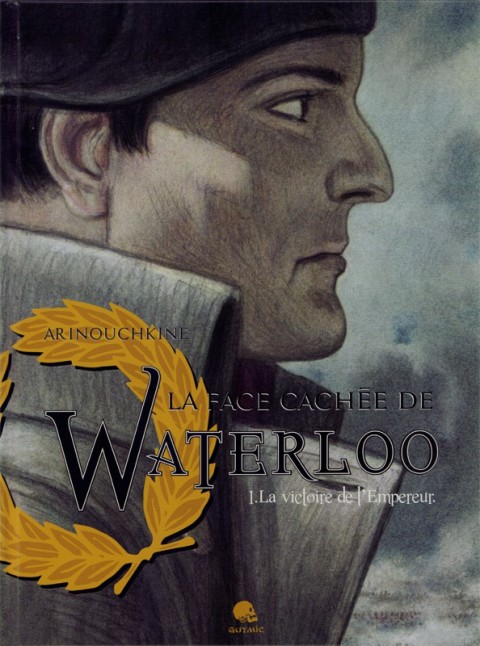 Couverture de l'album La Face cachée de Waterloo 1 La victoire de l'empereur