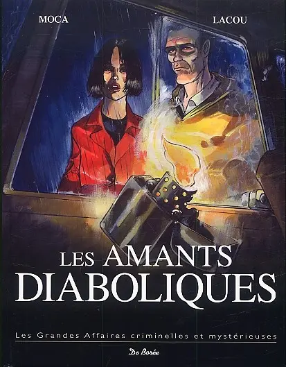 Les grandes affaires criminelles et mystérieuses Tome 6 Les amants diaboliques
