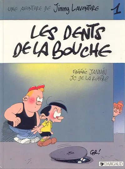 Une aventure de Jimmy Laventure Tome 1 Les dents de la bouche