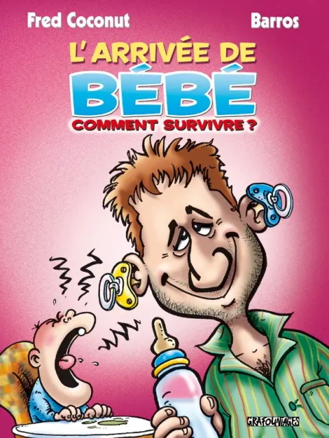 L'arrivée de bébé Comment survivre ?