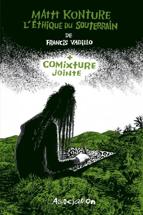 Mattt Konture l'éthique du souterrain + Comixture jointe
