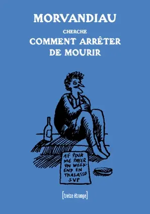 Morvandiau Cherche comment arrêter de mourir