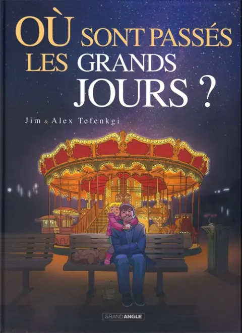 Où sont passés les grands jours ? Tome 2