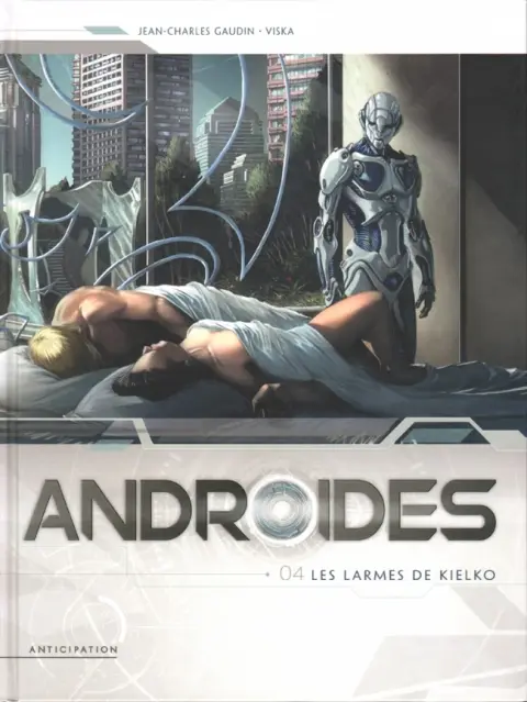 Androïdes Tome 4 Les larmes de Kielko