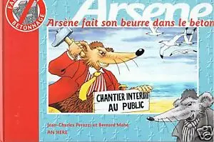 Arsène fait son beurre dans le béton