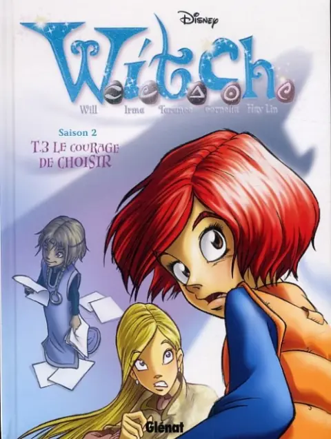 W.I.T.C.H. Tome 3 Le courage de choisir