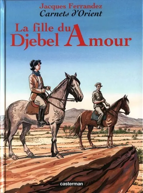 Couverture de l'album Carnets d'Orient Tome 8 La fille du Djebel Amour