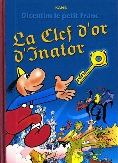 Couverture de l'album Dicentim le petit franc Tome 1 La clef d'or d'Inator