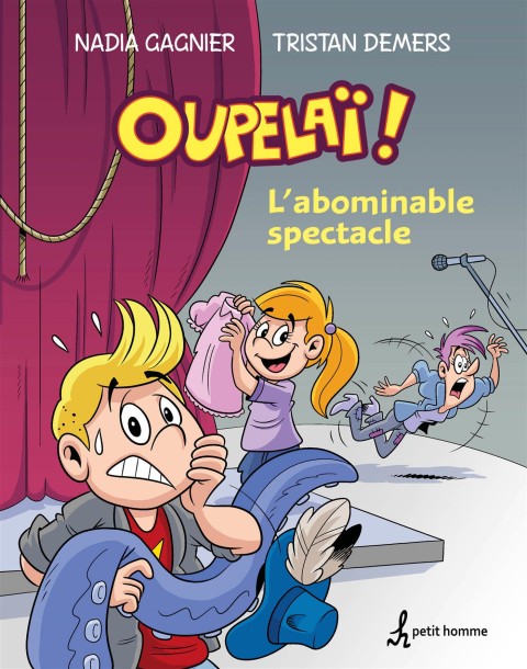 Oupelaï ! Tome 1 L'abominable spectacle