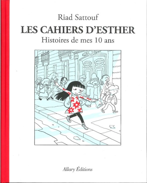 Couverture de l'album Les Cahiers d'Esther Tome 1 Histoires de mes 10 ans