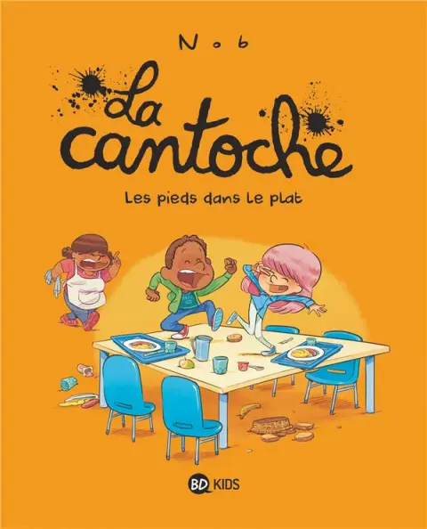 La Cantoche Tome 6 Les pieds dans le plat