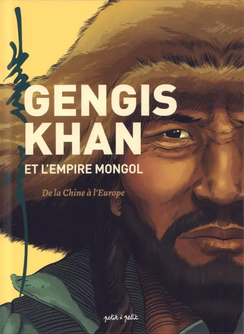 Gengis Khan et l'empire mongol De la Chine à l'Europe