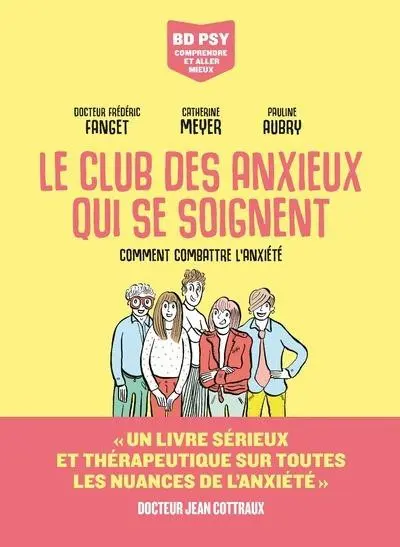 Le club des anxieux qui se soignent Comment combattre l'anxiété