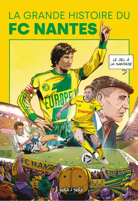 La grande Histoire du FC Nantes Le jeu à la Nantaise