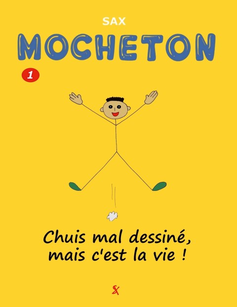 Mocheton 1 Chuis mal dessiné, mais c'est la vie !