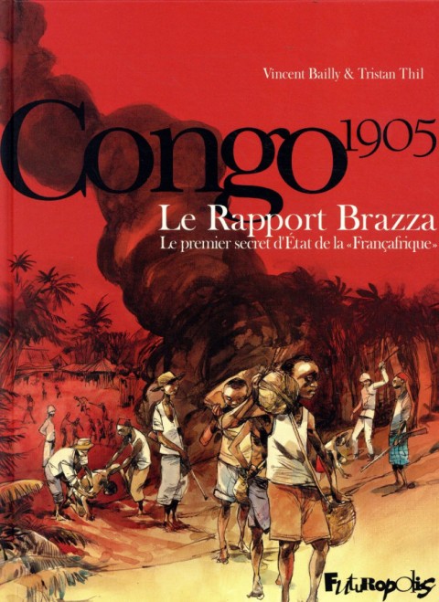 Congo 1905 Le Rapport Brazza - Le premier secret d'État de la Françafrique