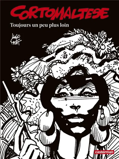 Corto Maltese Tome 3 Toujours un peu plus loin