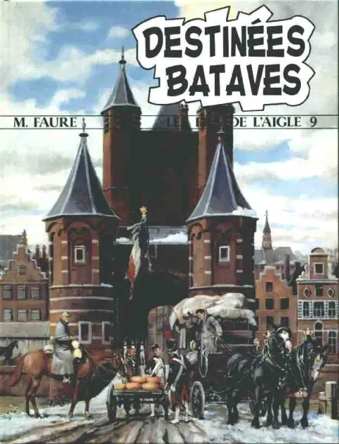 Les Fils de l'aigle Tome 9 Destinées bataves
