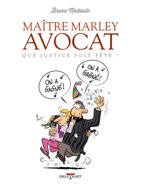 Maître Marley avocat Tome 2 Que justice soit fête !