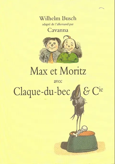 Max et Moritz Tome 2 Max et moritz avec Claque-du-bec et Cie