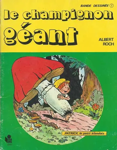 Patrick, le petit Irlandais Tome 1 Le champignon géant