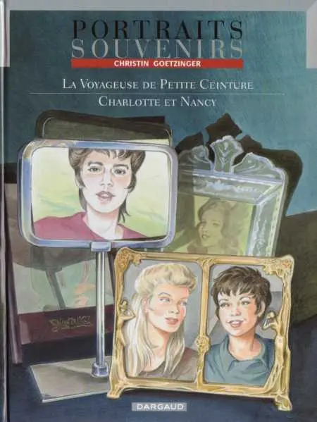 Portraits souvenirs Tome 2 La voyageuse de petite ceinture / Charlotte et Nancy