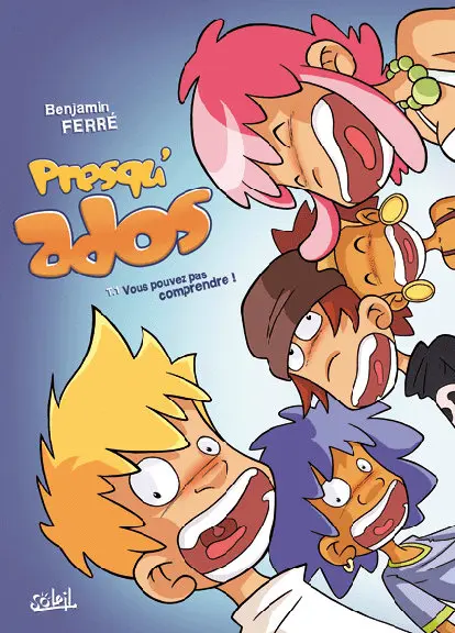 Presqu'ados Tome 1 Vous pouvez pas comprendre