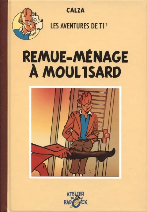 Radock II Tome 5 Les aventures de T1² - Remue-ménage à Moul1sard