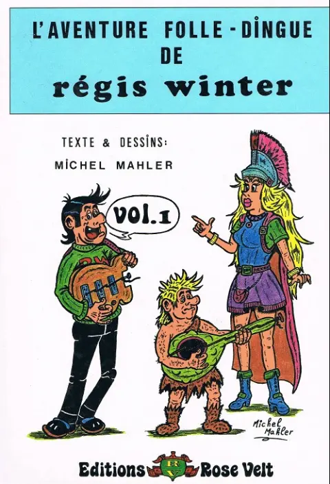 L'Aventure folle-dingue de Régis Winter Tome 1