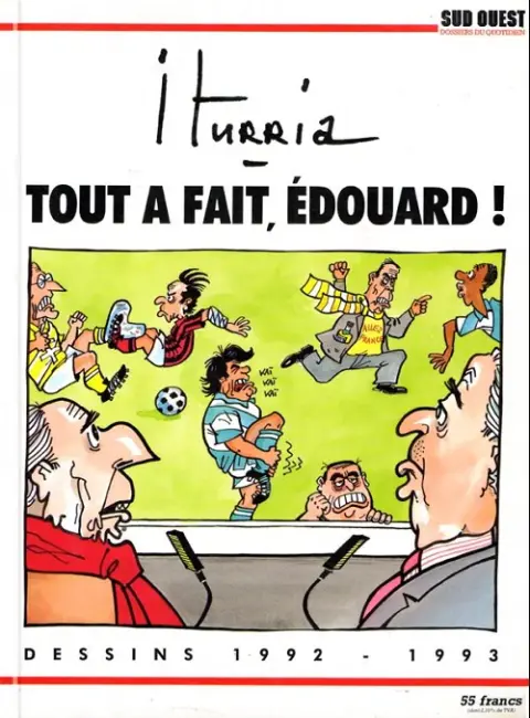 Iturria - Dessins Sud-Ouest Dessins 1992-1993 - Tout à fait, Édouard !