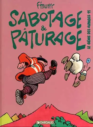 Le Génie des Alpages Tome 11 Sabotage & pâturage