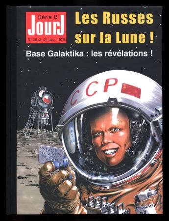 Couverture de l'album Jour J Les Russes sur la Lune ! Base Galaktika : Les révélations !