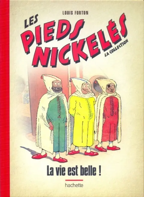Les Pieds Nickelés - La collection Tome 46 La vie est belle !