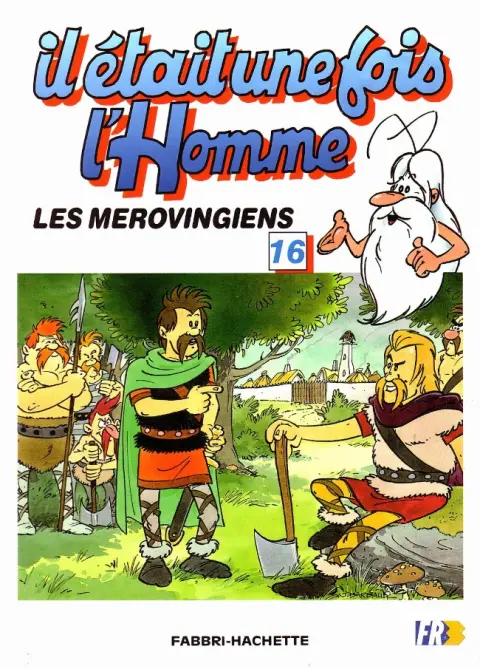 Il était une fois l'homme Tome 16 Les mérovingiens