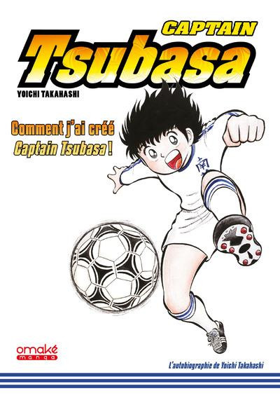Couverture de l'album Captain Tsubasa Comment j'ai créé Captain Tsubasa !