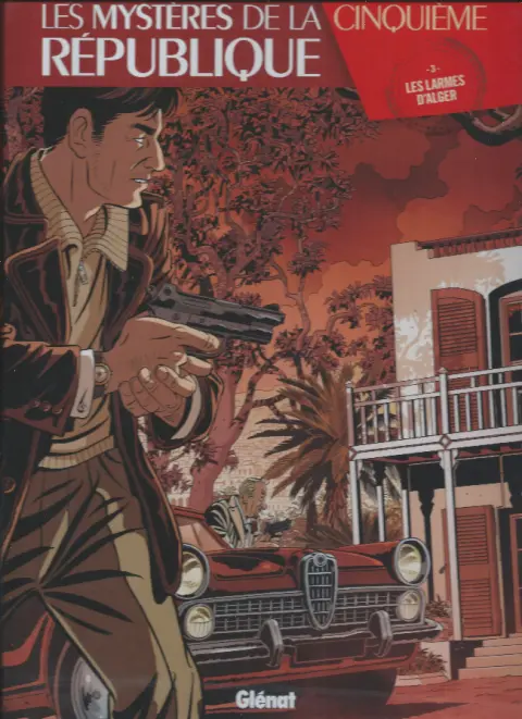 Couverture de l'album Les Mystères de la Cinquième République Tome 3 Les Larmes d'Alger