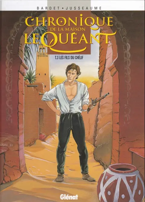 Chronique de la maison Le Quéant Tome 3 Les fils du chélif