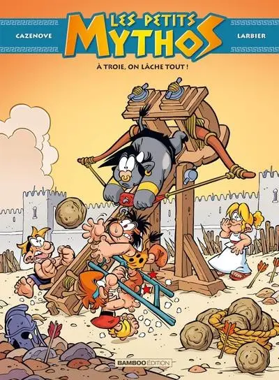 Les Petits Mythos Tome 13 à Troie, on lâche tout !