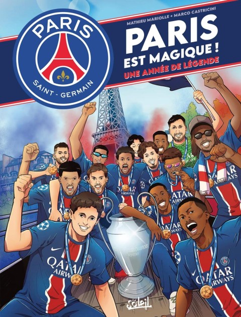 Paris Saint-Germain - Paris est magique ! Une année de légende