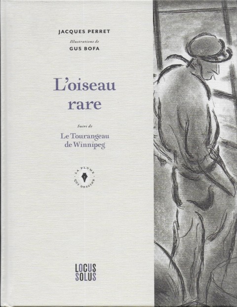 L'oiseau rare suivi de Le Tourangeau de Winnipeg