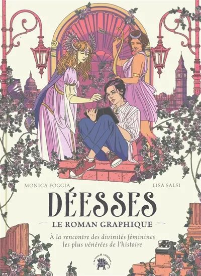 Déesses À la rencontre des divinités féminines les plus vénérées de l'histoire