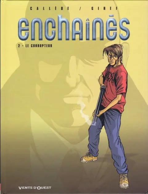Enchaînés Tome 2 Le corrupteur