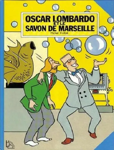 Oscar Lombardo Oscar Lombardo et le savon de Marseille